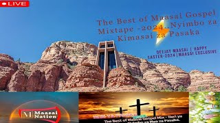 Best of Maasai Gospel Mix Easter 2024 Lift ❤️ by Deejay Maasai Nyimbo za Kimasai za Pasaka [upl. by Doll]