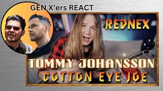 GEN Xers REACT  Tommy Johansson  COTTON EYE JOE [upl. by Thebault633]