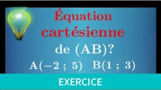 Équation cartésienne dune droite avec les coordonnées de 2 points • 2 méthodes à connaître seconde [upl. by Nnod]