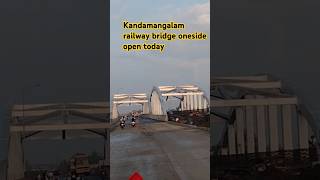 Kandamangalam Railway Bridge open todaynh travel trending song music shorts highway road [upl. by Oconnor]