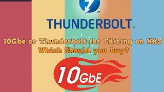 10Gbe or Thunderbolt for Editing on the NAS Which Should I Buy [upl. by Espy]