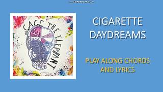 Cigarette daydreams by Cage the Elephant  play along chords and lyrics [upl. by Kassab]