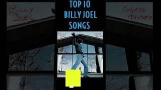 TOP 10 BILLY JOEL SONGS [upl. by Icul]