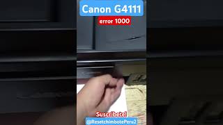 Error 1000 Canon G4111 error canon printer [upl. by Manvil]