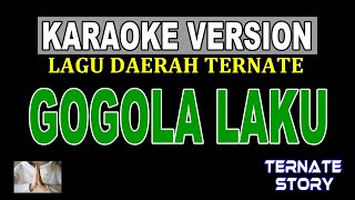 KARAOKE VERSION GOGOLA LAKU Lagu Ternate  Thae Umar [upl. by Atnahsal]