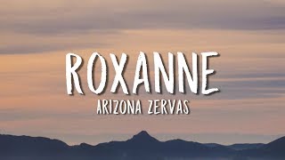 Arizona Zervas  Roxanne Lyrics [upl. by Devora]