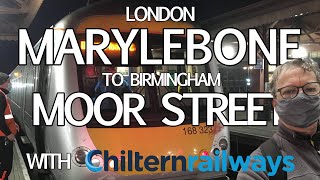 London Marylebone to Birmingham Moor Street with Chiltern Railways [upl. by Sicard]