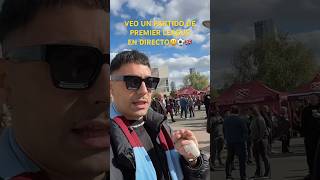 VEO un partido de PREMIER LEAGUE en directo por PRIMERA VEZ😃⚽️🇬🇧 premierleague futbol london [upl. by Denzil]