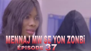 MENNAJ MW SE YON ZONBi ÉPISODE 37 [upl. by Yssac]