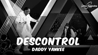 DESCONTROL  DADDY YANKEE  Letra  Lyric [upl. by Eilojne]