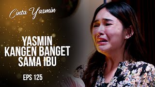 Yasmin Menangis Terharu Kedatangan Arwah Sang Ibu  CINTA YASMIN  EPS125 33 [upl. by Siana]