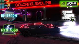 Colorful Evol P15 i5  12500H RTX 4050 Gaming Test CPU Under Volt  Gpu Overclock   GTA 5 [upl. by Ydeh]