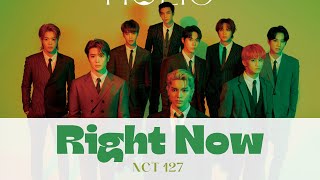 NCT 127  Right Now 歌詞 lyrics JPN  ROM  ENGLISH [upl. by Sisak733]