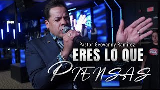 ERES LO QUE PIENSAS  PASTOR GEOVANNY RAMIREZ [upl. by Clein913]