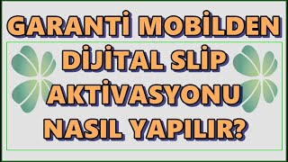 Garanti Mobilden Dijital Slip Nasıl Alınır Garanti Slip İşlem No Nerede Yazar [upl. by Demahum]