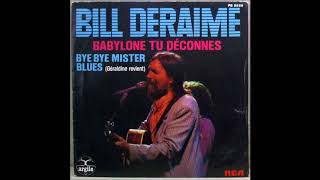 BILL DERAIME Babylone tu déconnes  1981 [upl. by Cykana]