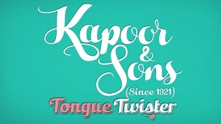 Kapoor and Sons Tongue Twister Challenge [upl. by Celestine]