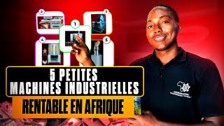 5 Petites Machines Industrielles Moins Chères Pour Sortir De La Pauvreté En Afrique [upl. by Lorollas]