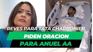 DURO REVES PARA TATA CHARBONIER PIDEN ORACION PARA ANUEL AA [upl. by Henderson]