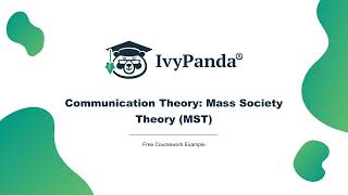 Communication Theory Mass Society Theory MST  Free Coursework Example [upl. by Adel171]