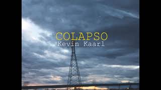 Kevin Kaarl  Colapso [upl. by Loyce]