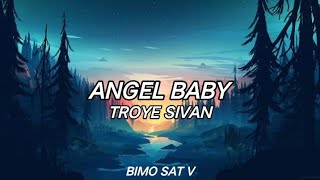 ANGEL BABY  TROYE SIVAN LYRIC VIDEO [upl. by Ahsela]