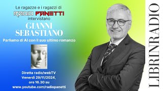 Librinradio parliamo con Gianni Sebastiano di quotSuperintelligenzaquot [upl. by Canon868]