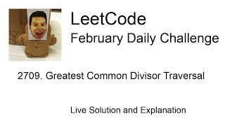 2709 Greatest Common Divisor Traversal  Day 2529 Leetcode February Challenge [upl. by Metzgar139]