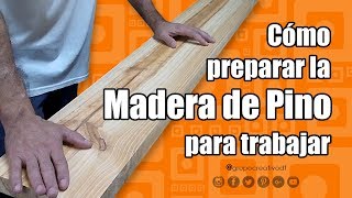 Cómo preparar madera de pino para trabajar DIY [upl. by Yerocaj]