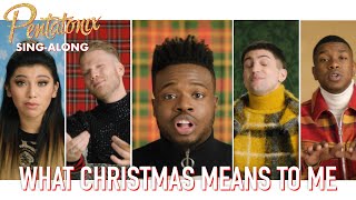 SINGALONG VIDEO What Christmas Means To Me – Pentatonix [upl. by Devona]