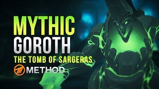 Method VS Goroth  Tomb of Sargeras Mythic [upl. by Lliw]