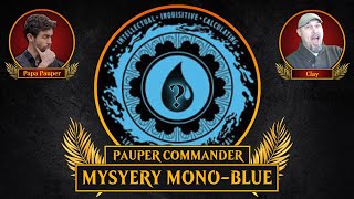 Lets Build ❓ MYSTERY MONOBLUE ❓ for Pauper Commander w CLAY [upl. by Analiese587]