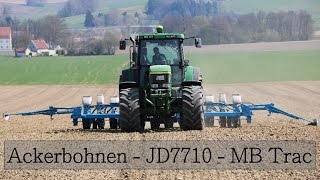 Ackerbohnen säen  ft MB Trac amp JD 7710  Agrartechnik Thalhammer [upl. by Rhodes713]