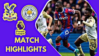 Crystal Palace VS Leicester city  Highlights  England Premier League  14 September 2024 [upl. by Aenyl]