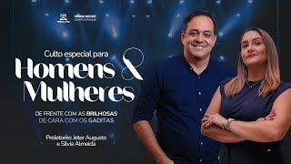 CULTO DE HOMENS E MULHERES  DE FRENTE COM AS BRILHOSAS E DE CARA COM OS GADITAS  SILVIA E JETER [upl. by Wolcott999]