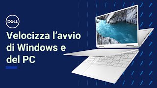 Come velocizzare lavvio del PC in Windows 11  Supporto Ufficiale Dell [upl. by Ellenhoj]