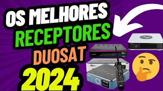 DUOSAT OS MELHORES RECEPTORES VIA SATÉLITE PARA 2024 [upl. by Dolores]