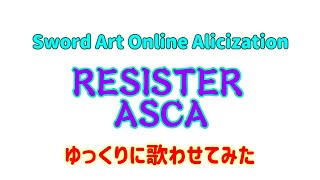 【UTAU】RESISTERASCATV SIZEをゆっくりに歌わせてみた【SAO】 [upl. by Bartolome]