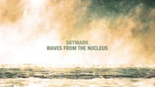 Skymark  Waves From The Nucleus Album Trailer [upl. by Salena]