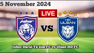 JDT vs Ulsan HD FC Live Match Today [upl. by Dinerman]