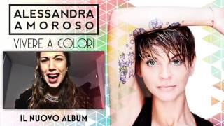 Alessandra Amoroso  Vivere A Colori [upl. by Layol]