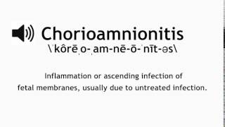 How to Pronounce Chorioamnionitis [upl. by Wurst213]