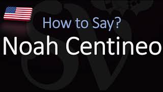 How to Pronounce Noah Centineo CORRECTLY [upl. by Nixon]