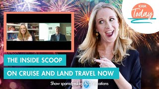 The Inside Scoop on Cruise and Land Travel Now  KHM Today S3 E4 [upl. by Meerak]