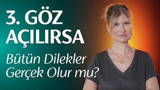 ÜÇÜNCÜ GÖZ AÇILIRSA BÜTÜN DİLEKLER GERÇEK OLUR MU [upl. by Sal]