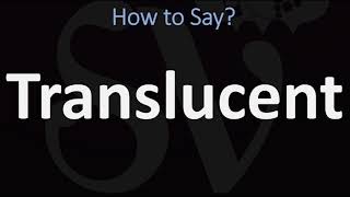 How to Pronounce Translucent CORRECTLY [upl. by Elaen]