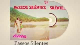 Silvinha  Passos Silentes Cd Passos Silentes Cron 1978 [upl. by Nitsej740]