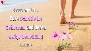 Eure Schritte im Gehorsam und deren ewige Bedeutung ❤️ Liebesbrief von Jesus Christus [upl. by Arayc216]