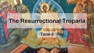 Resurrectional Troparion Tone 6 [upl. by Melinde142]