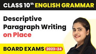 Descriptive Paragraph Writing on Place  Writing Skills  Class 10 English Grammar 202223 [upl. by Abisia]